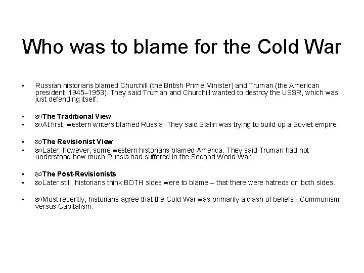 Who was to blame for the Cold War • Russian historians blamed Churchill (the