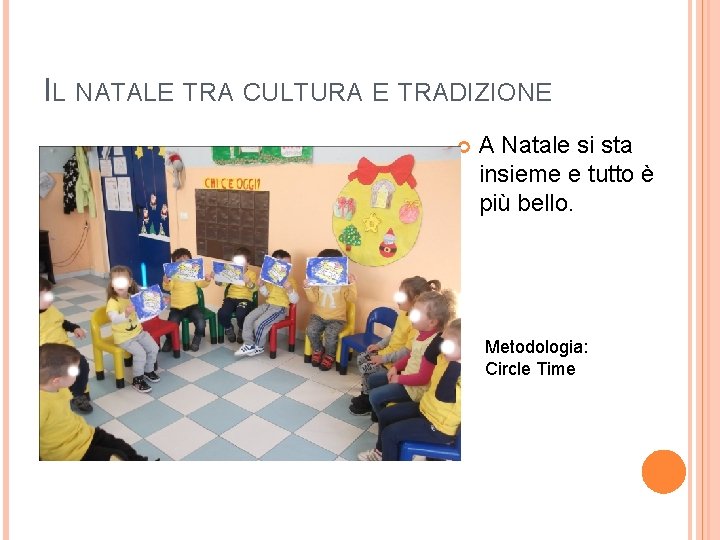 IL NATALE TRA CULTURA E TRADIZIONE A Natale si sta insieme e tutto è