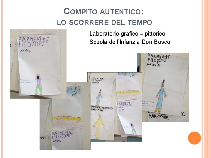 COMPITO AUTENTICO: LO SCORRERE DEL TEMPO Laboratorio grafico – pittorico Scuola dell’Infanzia Don Bosco