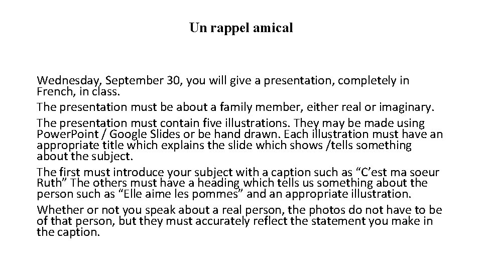 Un rappel amical Wednesday, September 30, you will give a presentation, completely in French,