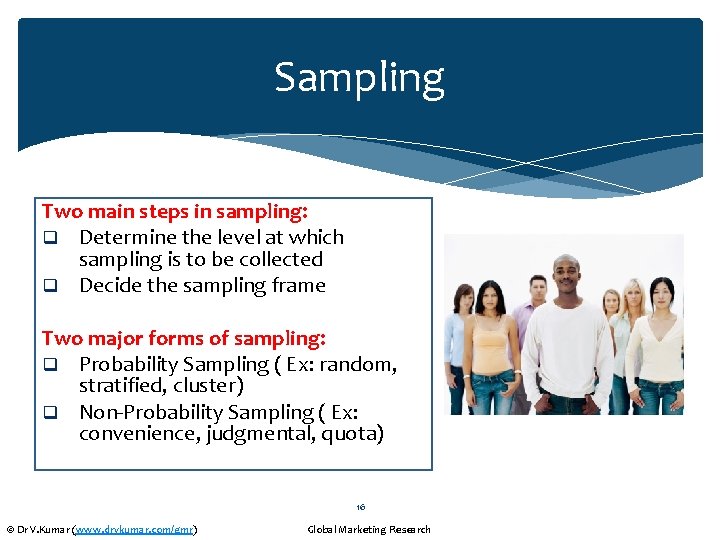Sampling Two main steps in sampling: q Determine the level at which sampling is