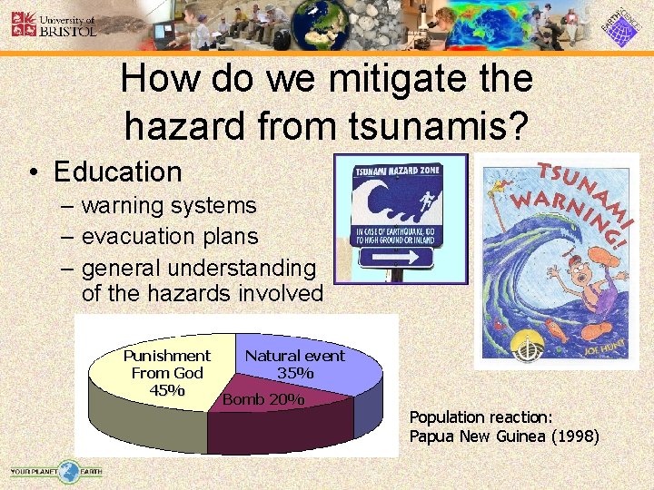 How do we mitigate the hazard from tsunamis? • Education – warning systems –