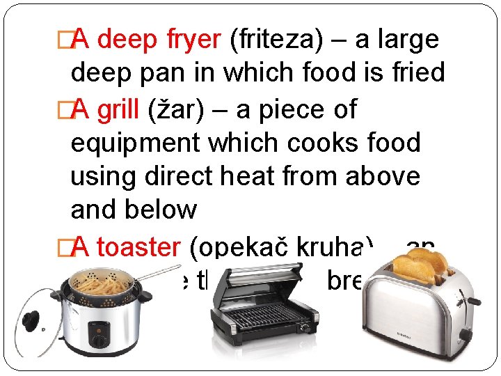 �A deep fryer (friteza) – a large deep pan in which food is fried