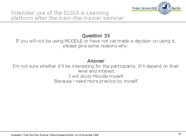 Intended use of the ELISA e-Learning platform after the train-the-trainer seminar Question 35 If