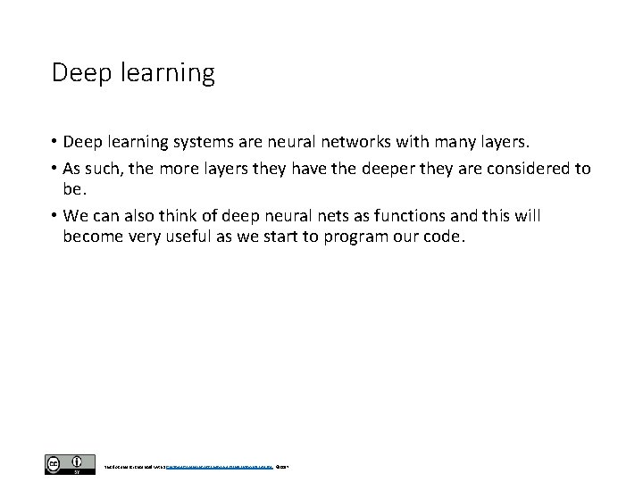 Deep learning • Deep learning systems are neural networks with many layers. • As Deep learning • Deep learning systems are neural networks with many layers. • As