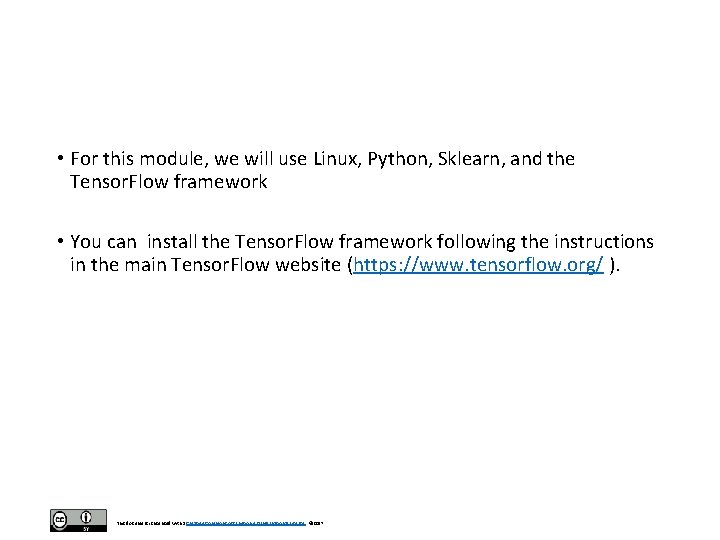 • For this module, we will use Linux, Python, Sklearn, and the Tensor. • For this module, we will use Linux, Python, Sklearn, and the Tensor.