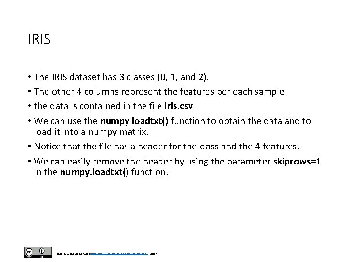 IRIS • The IRIS dataset has 3 classes (0, 1, and 2). • The IRIS • The IRIS dataset has 3 classes (0, 1, and 2). • The
