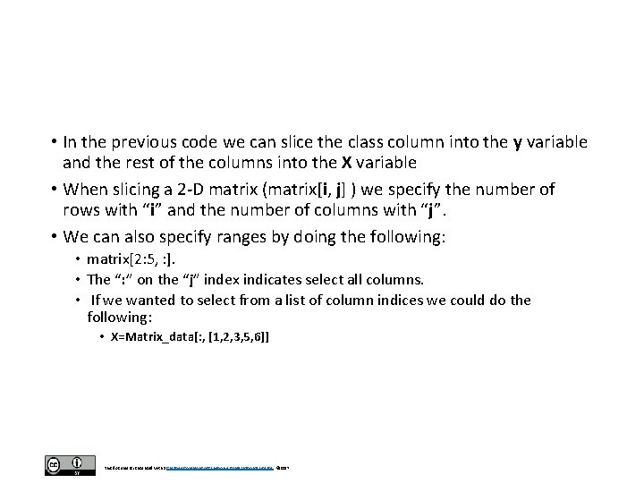 • In the previous code we can slice the class column into the • In the previous code we can slice the class column into the