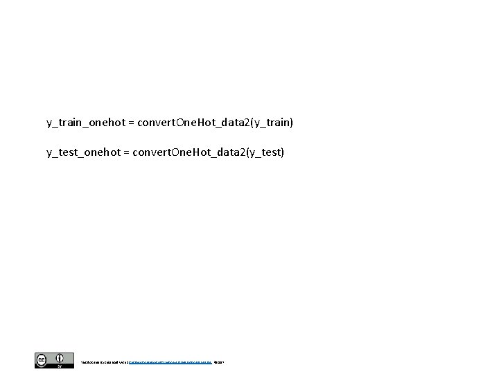 y_train_onehot = convert. One. Hot_data 2(y_train) y_test_onehot = convert. One. Hot_data 2(y_test) This document y_train_onehot = convert. One. Hot_data 2(y_train) y_test_onehot = convert. One. Hot_data 2(y_test) This document