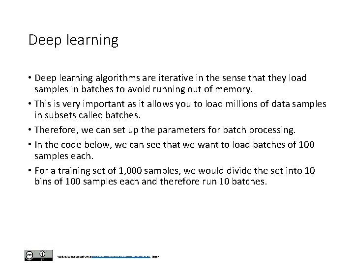 Deep learning • Deep learning algorithms are iterative in the sense that they load Deep learning • Deep learning algorithms are iterative in the sense that they load