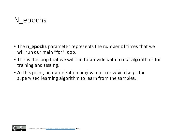 N_epochs • The n_epochs parameter represents the number of times that we will run N_epochs • The n_epochs parameter represents the number of times that we will run