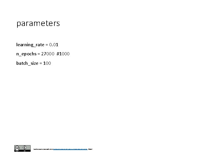 parameters learning_rate = 0. 01 n_epochs = 27000 #1000 batch_size = 100 This document parameters learning_rate = 0. 01 n_epochs = 27000 #1000 batch_size = 100 This document