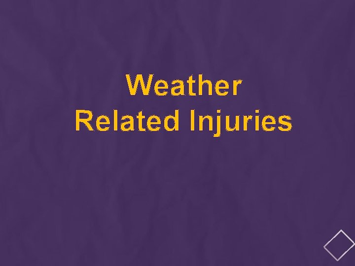 Weather Related Injuries 