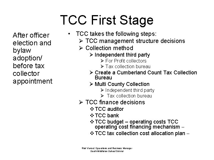 TCC First Stage After officer election and bylaw adoption/ before tax collector appointment •