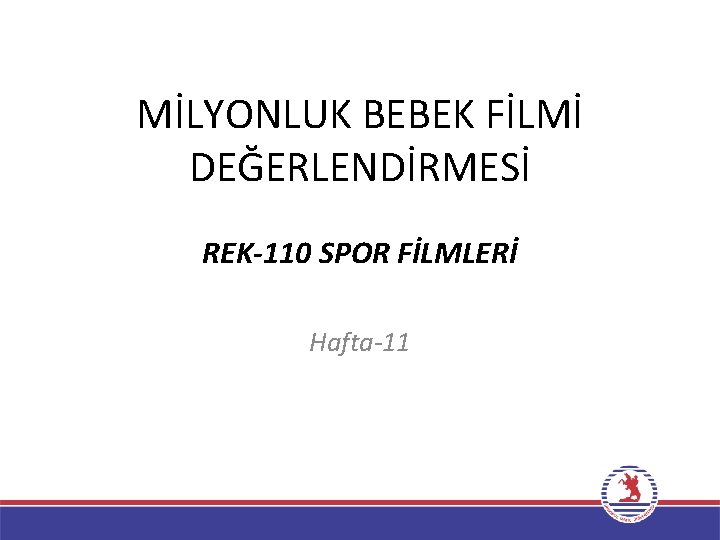 MİLYONLUK BEBEK FİLMİ DEĞERLENDİRMESİ REK-110 SPOR FİLMLERİ Hafta-11 