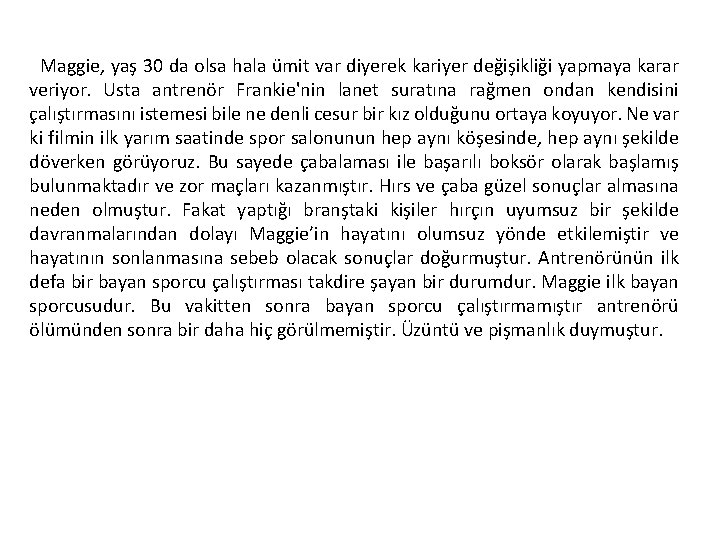 Maggie, yaş 30 da olsa hala ümit var diyerek kariyer değişikliği yapmaya karar veriyor.