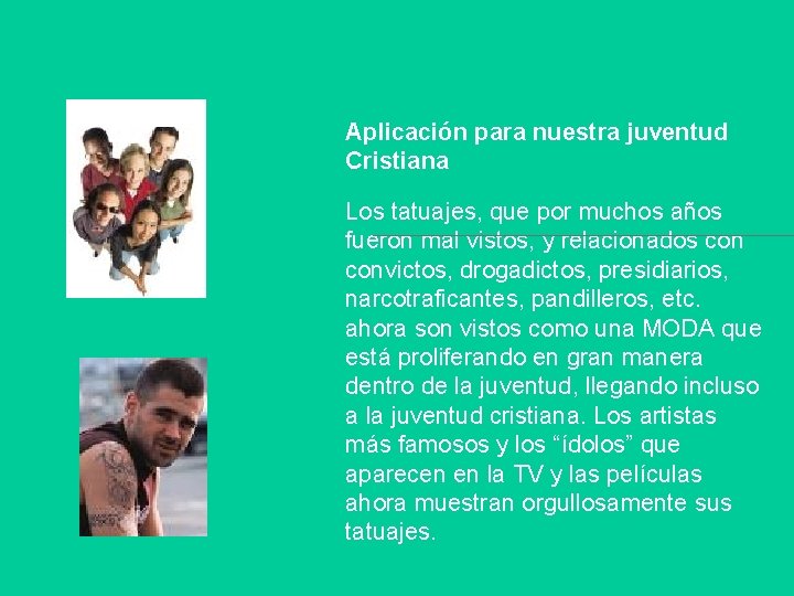 Aplicación para nuestra juventud Cristiana Los tatuajes, que por muchos años fueron mal vistos,