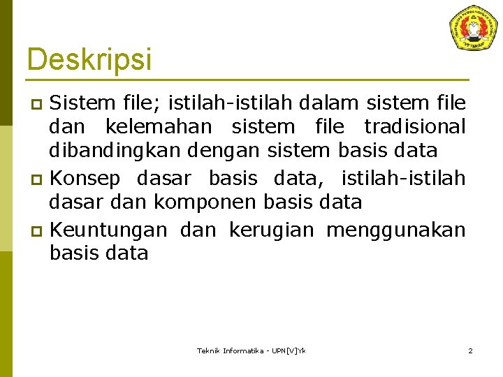 Deskripsi Sistem file; istilah-istilah dalam sistem file dan kelemahan sistem file tradisional dibandingkan dengan