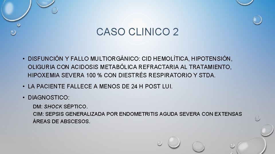 CASO CLINICO 2 • DISFUNCIÓN Y FALLO MULTIORGÁNICO: CID HEMOLÍTICA, HIPOTENSIÓN, OLIGURIA CON ACIDOSIS