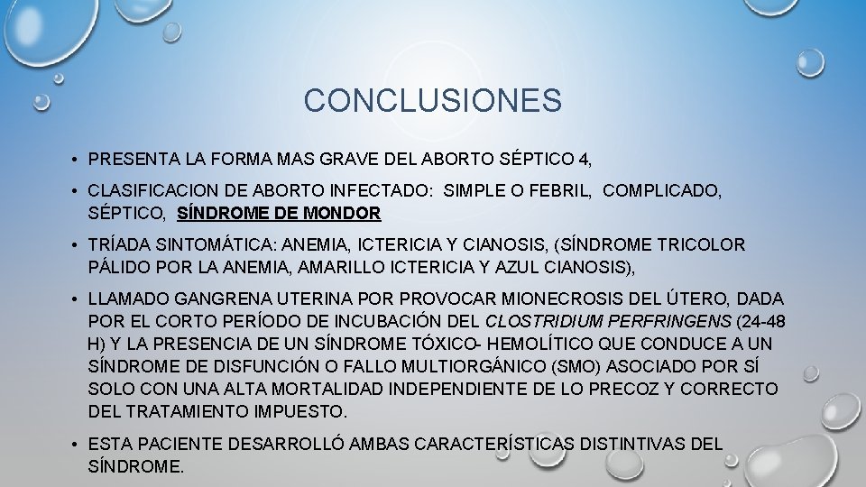 CONCLUSIONES • PRESENTA LA FORMA MAS GRAVE DEL ABORTO SÉPTICO 4, • CLASIFICACION DE