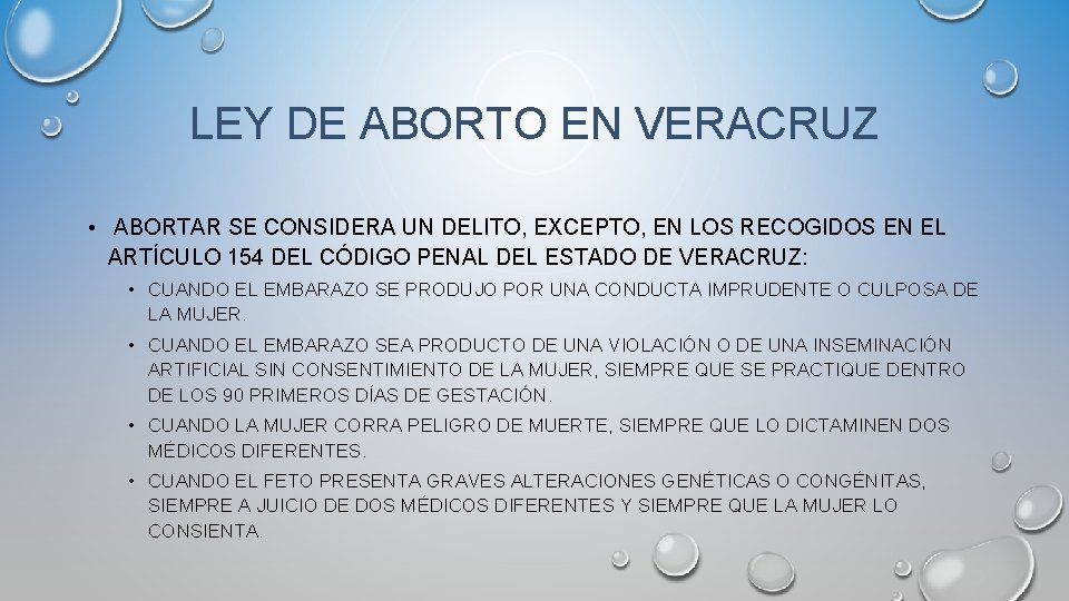 LEY DE ABORTO EN VERACRUZ • ABORTAR SE CONSIDERA UN DELITO, EXCEPTO, EN LOS