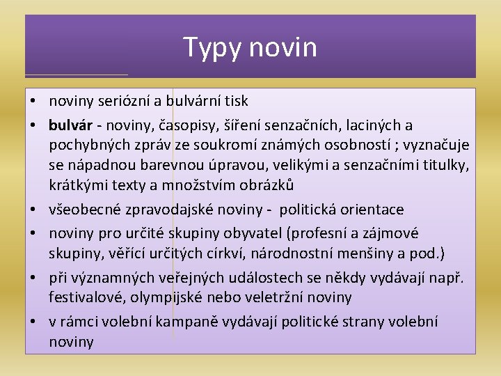 Typy novin • noviny seriózní a bulvární tisk • bulvár - noviny, časopisy, šíření