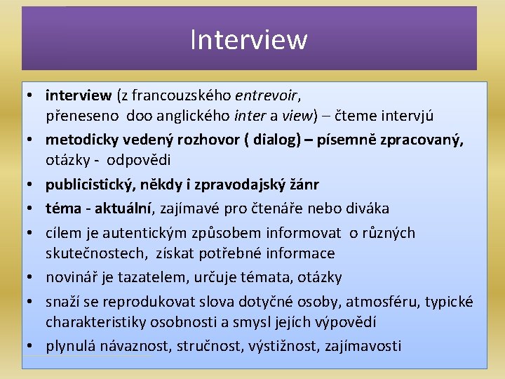 Interview • interview (z francouzského entrevoir, přeneseno doo anglického inter a view) – čteme