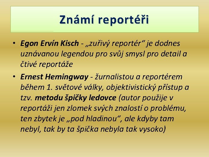 Známí reportéři • Egon Ervín Kisch - „zuřivý reportér“ je dodnes uznávanou legendou pro