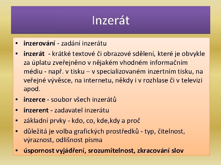 Inzerát • inzerování - zadání inzerátu • inzerát - krátké textové či obrazové sdělení,