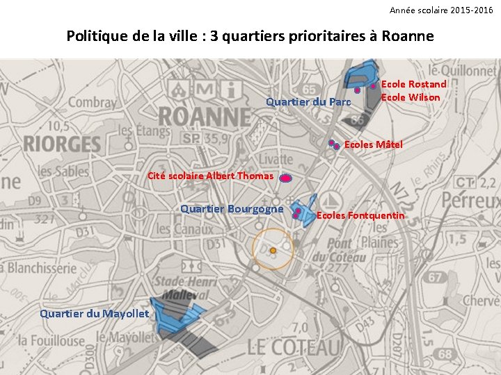 Année scolaire 2015 -2016 Politique de la ville : 3 quartiers prioritaires à Roanne