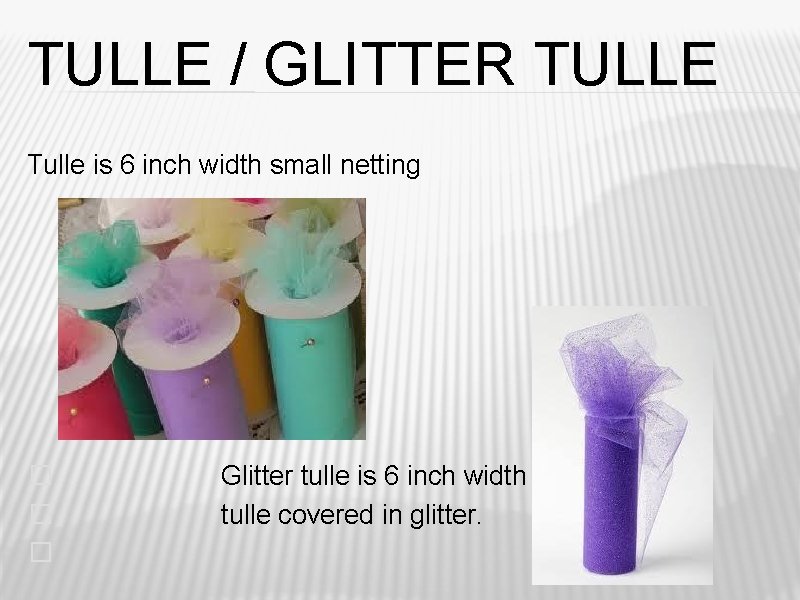 TULLE / GLITTER TULLE Tulle is 6 inch width small netting � � �