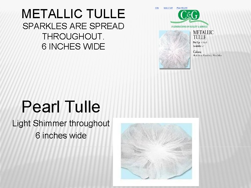 METALLIC TULLE SPARKLES ARE SPREAD THROUGHOUT. 6 INCHES WIDE Pearl Tulle Light Shimmer throughout METALLIC TULLE SPARKLES ARE SPREAD THROUGHOUT. 6 INCHES WIDE Pearl Tulle Light Shimmer throughout