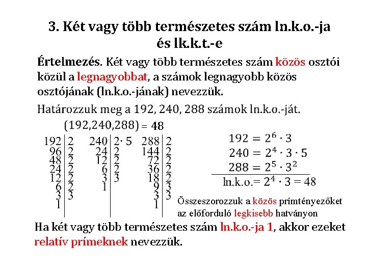 3. Két vagy több természetes szám ln. k. o. -ja és lk. k. t.