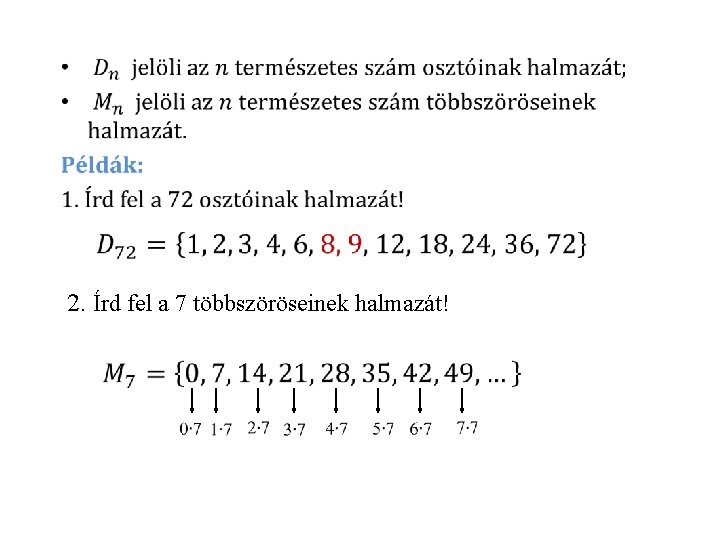  • 2. Írd fel a 7 többszöröseinek halmazát! 