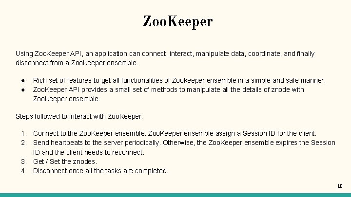 Zoo. Keeper Using Zoo. Keeper API, an application can connect, interact, manipulate data, coordinate,