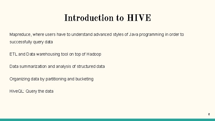 Introduction to HIVE Mapreduce, where users have to understand advanced styles of Java programming