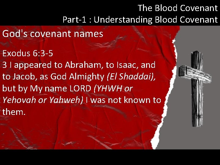 The Blood Covenant Part-1 : Understanding Blood Covenant God's covenant names Exodus 6: 3