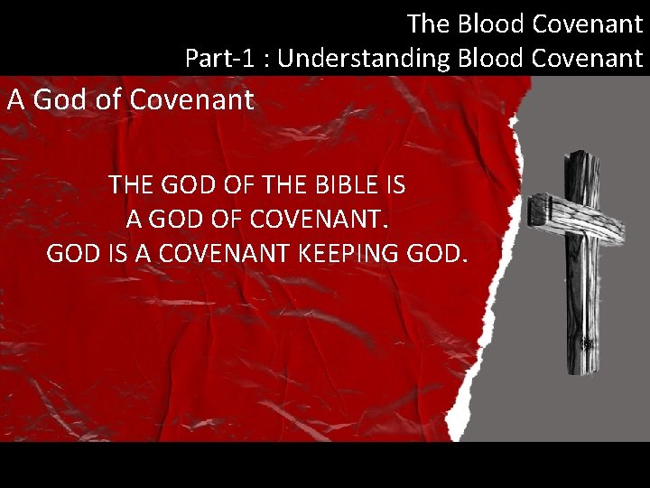 The Blood Covenant Part-1 : Understanding Blood Covenant A God of Covenant THE GOD