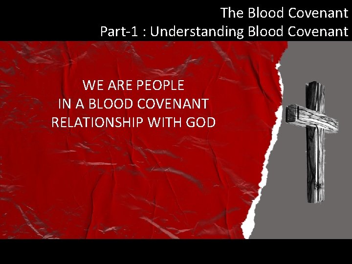 The Blood Covenant Part-1 : Understanding Blood Covenant WE ARE PEOPLE IN A BLOOD