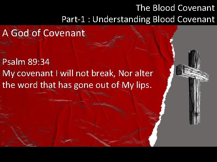 The Blood Covenant Part-1 : Understanding Blood Covenant A God of Covenant Psalm 89: