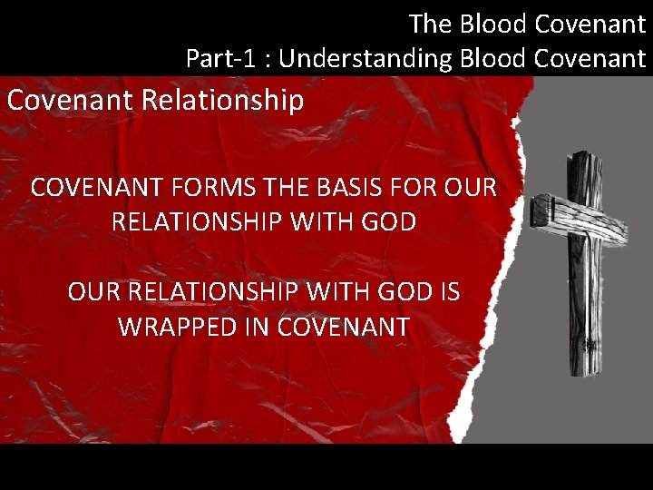 The Blood Covenant Part-1 : Understanding Blood Covenant Relationship COVENANT FORMS THE BASIS FOR