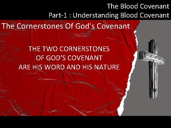 The Blood Covenant Part-1 : Understanding Blood Covenant The Cornerstones Of God's Covenant THE