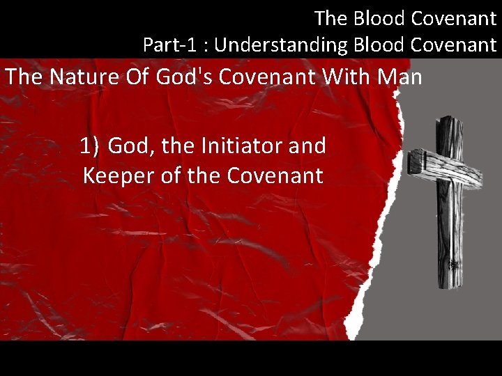The Blood Covenant Part-1 : Understanding Blood Covenant The Nature Of God's Covenant With
