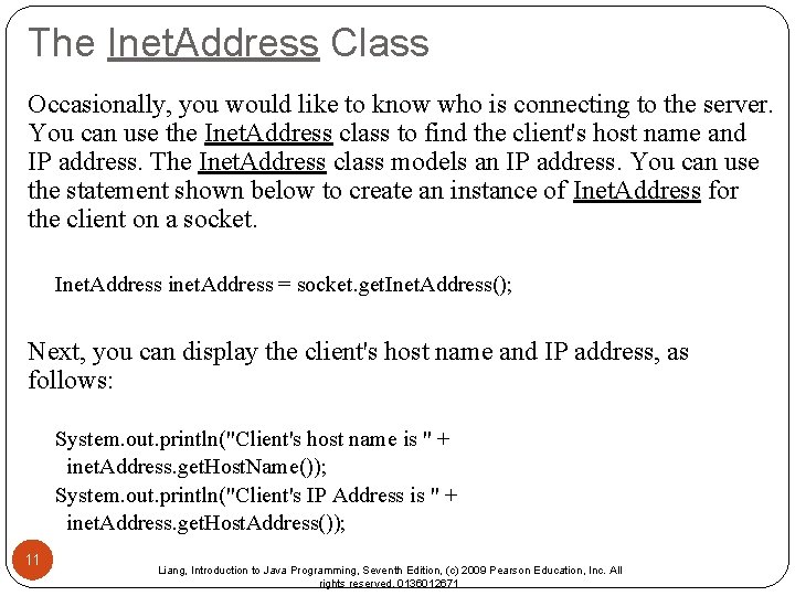 The Inet. Address Class Occasionally, you would like to know who is connecting to