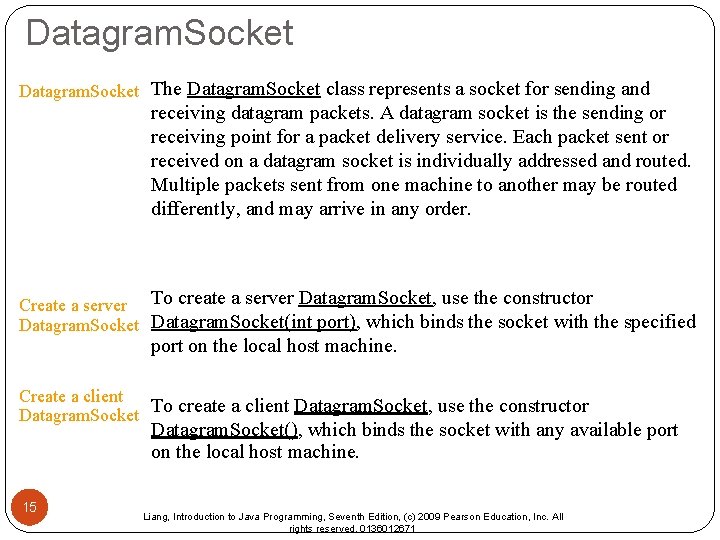 Datagram. Socket The Datagram. Socket class represents a socket for sending and receiving datagram