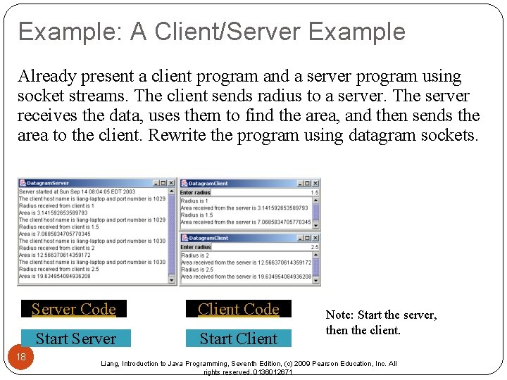Example: A Client/Server Example Already present a client program and a server program using