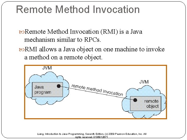 Remote Method Invocation (RMI) is a Java mechanism similar to RPCs. RMI allows a