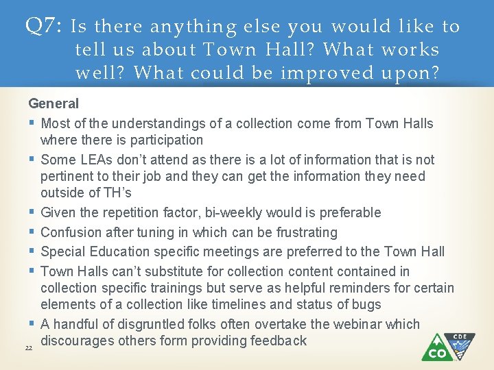 Q 7: Is there anything else you would like to tell us about Town
