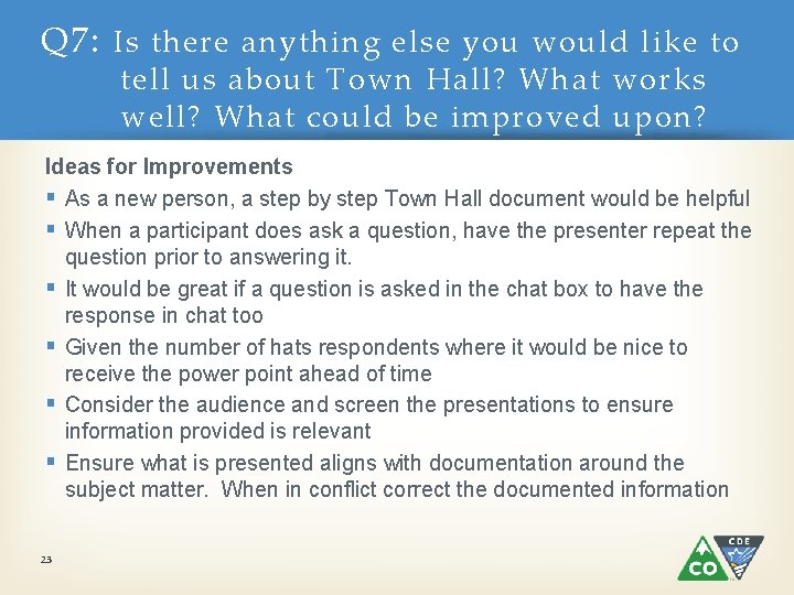 Q 7: Is there anything else you would like to tell us about Town