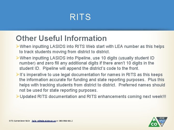 RITS Other Useful Information ØWhen inputting LASIDS into RITS Web start with LEA number